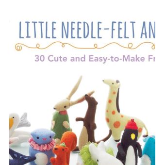 Little Needle-Felt Animals eBook by Gretel Parker - EPUB Book