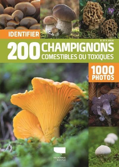 Identifier 200 champignons comestibles ou toxiques - broché