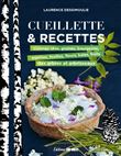 CUEILLETTE & RECETTES. Cuisinez sève, graines, bourgeons, aiguilles, feuilles fleurs, baies, fruits