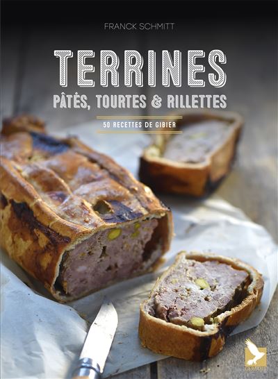 Terrines rillettes tourtes et pates 50 recettes de gibier
