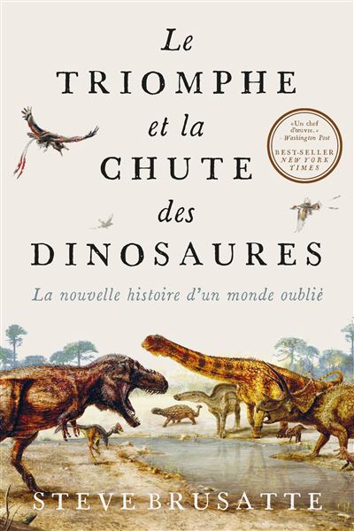 Couverture de Le triomphe et la chute des dinosaures : la nouvelle histoire d'un monde oublié