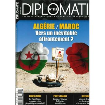 Diplomatie, Algérie et Maroc, vers un inévitable affrontement ?