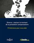 Divorce : évaluer le montant de la prestation compensatoire - 170 décisions pour vous aider