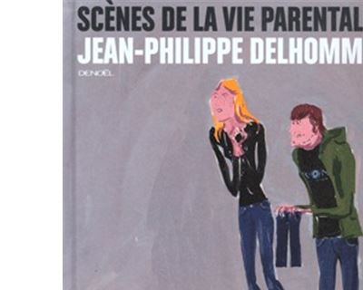 Scènes de la vie parentale - Jean-Philippe Delhomme - broché