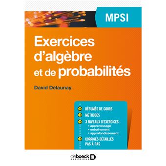 Exercices D'algèbre Et De Probabilités MPSI 2017 - Broché - David ...