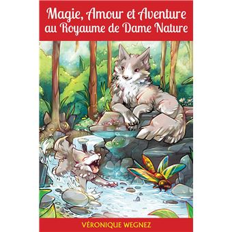Magie, Amour et Aventure au Royaume de Dame Nature