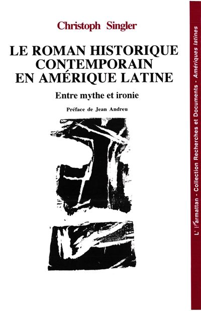 Le roman historique contemporain en Amérique latine - Christophe Singler - broché