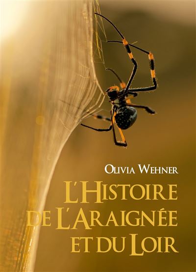 L'Histoire de l'Araignée et du Loir - Olivia Wehner - broché