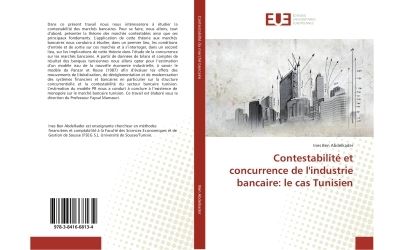 Contestabilite et concurrence de l'industrie bancaire: le cas Tunisien