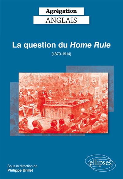 Agrégation Anglais 2019 La question du Home Rule (1870-1914)