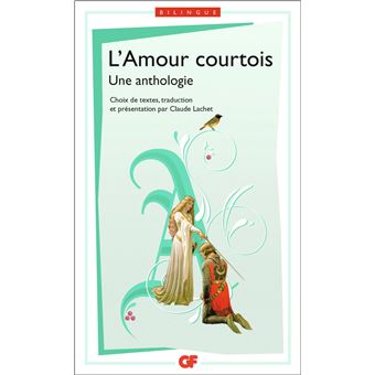 L Amour Courtois Une Anthologie Poche Collectif Claude Lachet Achat Livre Ou Ebook Fnac