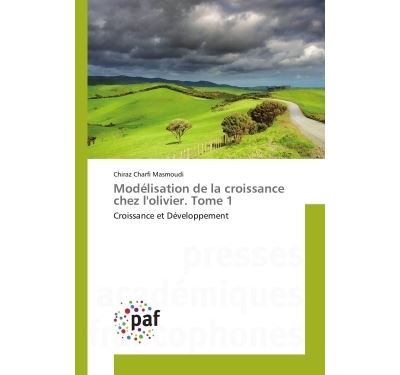 Modelisation de la croissance chez l'olivier. tome 1 - crois