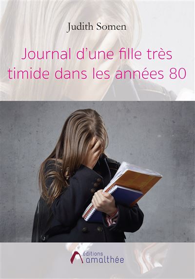 Journal d'une fille tres timide dans les annees 80