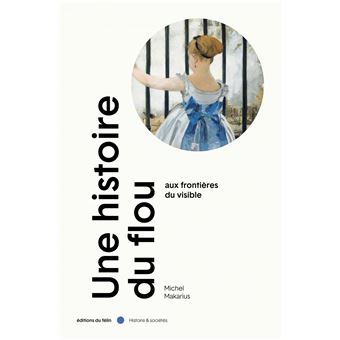 Une histoire du flou - Aux frontières du visible