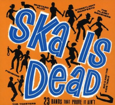 Ska is dead