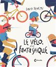 Le vélo, c'est fantastique