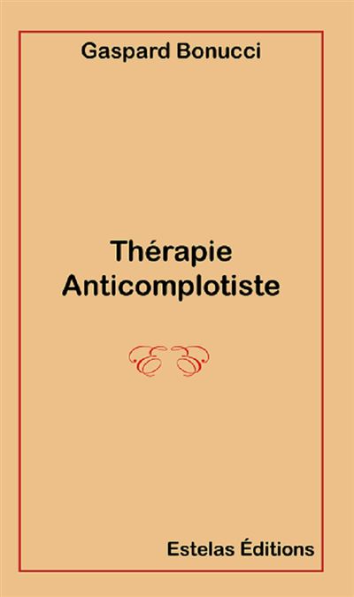Thérapie Anticomplotiste - Gaspard Bonucci - broché
