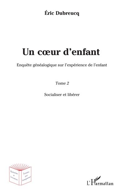 Un coeur d'enfant,2:socialiser et liberer