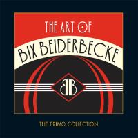 Art of Bix Beiderbecke