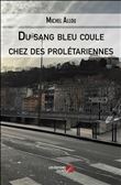 Du sang bleu coule chez des prolétariennes