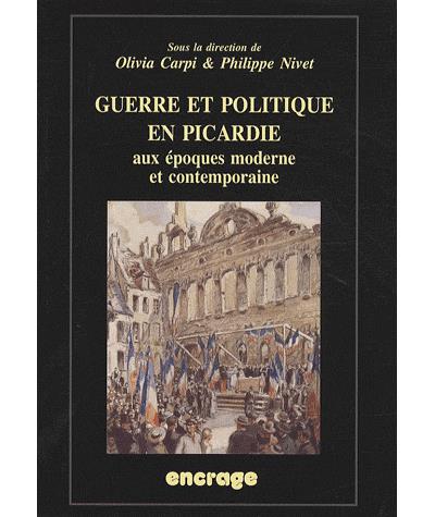 Guerre et Politique en Picardie-