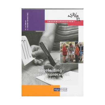 Traject Onderwijsassistent - Begeleiding Onderwijsprocessen Leerboek 4. ...