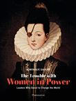 The Trouble with Women in Power