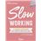 Slow working_0