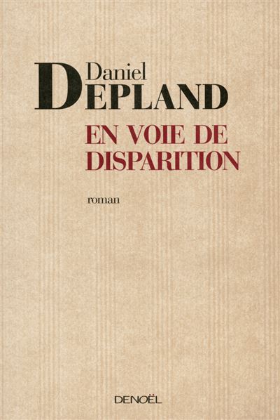 En voie de disparition - Daniel Depland - broché