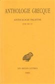 Anthologie grecque. Tome XII: Anthologie palatine, Livres XIII-XV