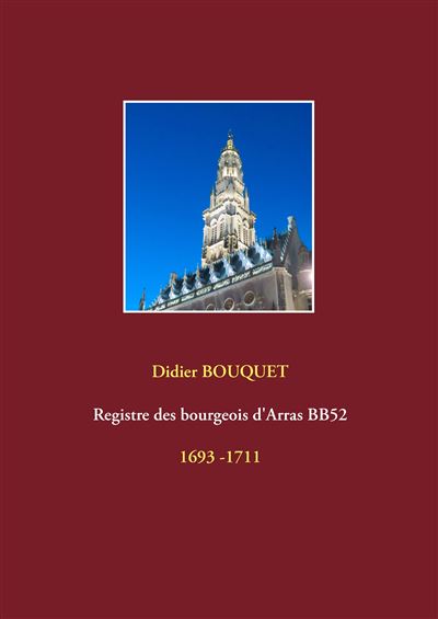 Registre des bourgeois d'Arras BB52 - 1693-1711