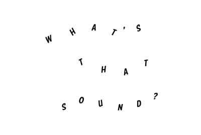 Whats that sound