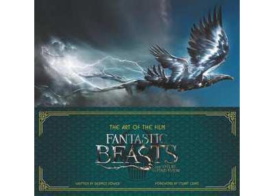 FANTASTIC BEASTS AND WHERE TO FIND THEM. THE ART OF THE FIL