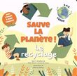 Sauve la planète ! Le recyclage