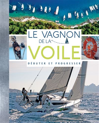 Le Vagnon de la voile débuter et progresser - Thierry Fuzellier - relié