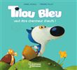 Tilou Bleu veut être chercheur d'oeufs
