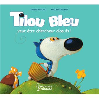 Tilou Bleu veut être chercheur d'oeufs