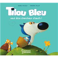Tilou Bleu veut être chercheur d'oeufs