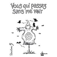 Vous qui passez sans me voir