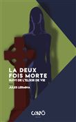 La deux fois morte suivi de l'élixir de vie