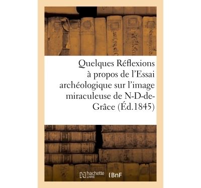 Quelques Réflexions à propos de l'Essai archéologique sur l'image miraculeuse de