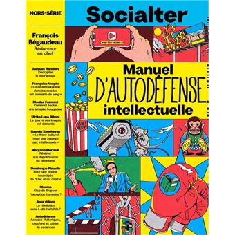 Socialter HS N°16 : Manuel d'autodéfense intellectuelle avec François Bégaudeau - Ete 2023