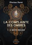 La complainte des ombres  - 1 : Le maître horloger