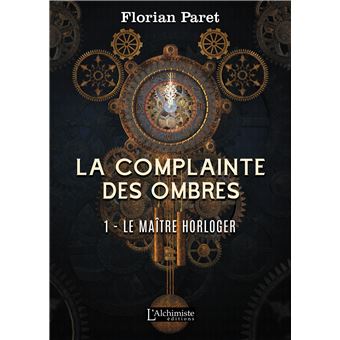 La complainte des ombres  - 1 : Le maître horloger