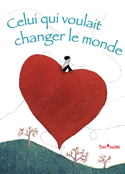 Celui qui voulait changer le monde