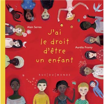 J Ai Le Droit D Etre Un Enfant Relie Alain Serres Aurelia Fronty Achat Livre Fnac