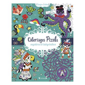 Coloriages pixels, mystères et labyrinthes