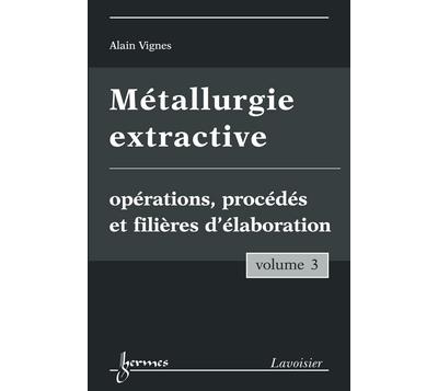 Metallurgie extractive vol 3 o