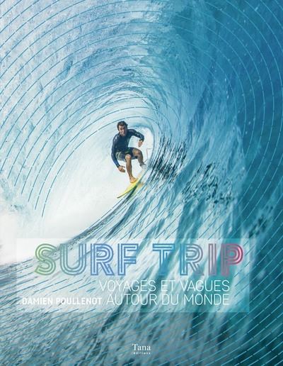 L'odyssee du surf:la culture les gestes les lieux