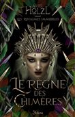 Les Royaumes immobiles - Livre 2 Le Règne des chimères